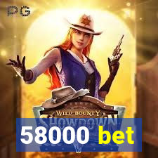 58000 bet